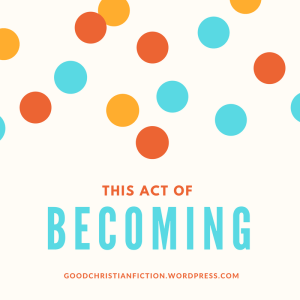 God is interested in my becoming, not my being